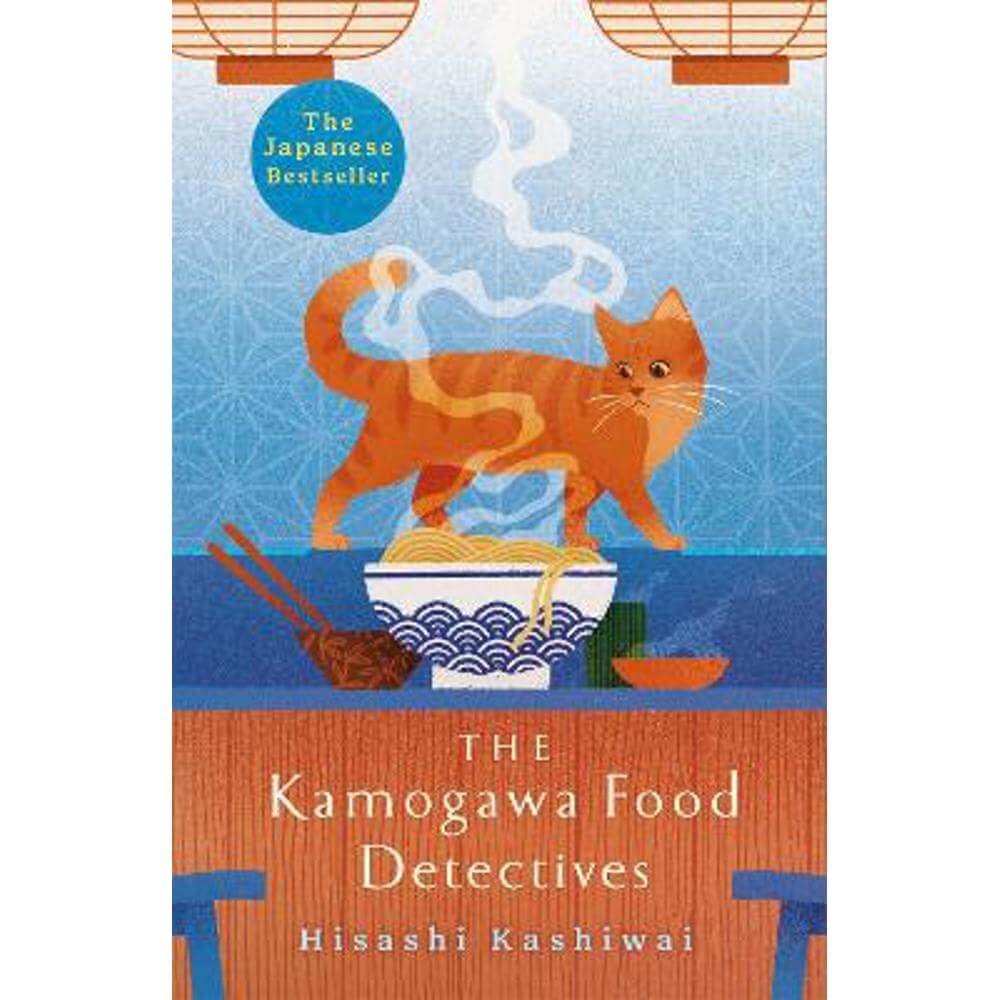 The Kamogawa Food Detectives: The Heartwarming Japanese Bestseller (Paperback) - Hisashi Kashiwai